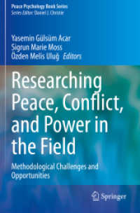 Researching Peace, Conflict, and Power in the Field : Methodological Challenges and Opportunities (Peace Psychology Book Series)
