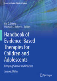 児童・青年のためのエビデンスに基づく療法ハンドブック（第２版）<br>Handbook of Evidence-Based Therapies for Children and Adolescents : Bridging Science and Practice (Issues in Clinical Child Psychology) （2ND）