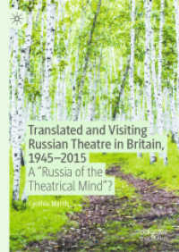 Translated and Visiting Russian Theatre in Britain, 1945-2015 : A 'Russia of the Theatrical Mind'? （2020）