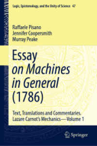 Essay on Machines in General (1786) : Text, Translations and Commentaries. Lazare Carnot's Mechanics - Volume 1 (Logic, Epistemology, and the Unity of Science)