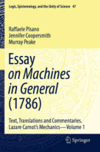 Essay on Machines in General (1786) : Text, Translations and Commentaries. Lazare Carnot's Mechanics - Volume 1 (Logic, Epistemology, and the Unity of Science)