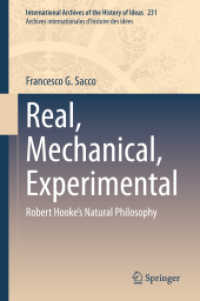 Real, Mechanical, Experimental : Robert Hooke's Natural Philosophy (International Archives of the History of Ideas / Archives Internationales d'histoire des Idees) （2020）