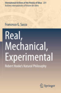 フックの自然哲学<br>Real, Mechanical, Experimental : Robert Hooke's Natural Philosophy (International Archives of the History of Ideas / Archives Internationales d'histoire des Idees)