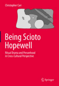 Being Scioto Hopewell: Ritual Drama and Personhood in Cross-Cultural Perspective, 2 Teile （2023. xxix, 1560 S. XXIX, 1560 p. 150 illus., 132 illus. in color. In）