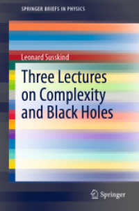 Ｌ．サスキンド著／複雑性とブラックホールについての３つの講義<br>Three Lectures on Complexity and Black Holes (Springerbriefs in Physics)