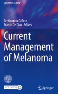 Current Management of Melanoma (Updates in Surgery) （1st ed. 2021. 2020. xiii, 188 S. XIII, 188 p. 59 illus., 55 illus. in）