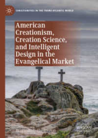 American Creationism, Creation Science, and Intelligent Design in the Evangelical Market (Christianities in the Trans-atlantic World)