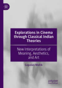Explorations in Cinema through Classical Indian Theories : New Interpretations of Meaning, Aesthetics, and Art （2020）