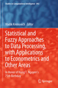 Statistical and Fuzzy Approaches to Data Processing, with Applications to Econometrics and Other Areas : In Honor of Hung T. Nguyen's 75th Birthday (Studies in Computational Intelligence)
