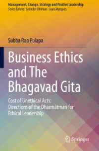 Business Ethics and the Bhagavad Gita : Cost of Unethical Acts: Directions of the Dharmatman for Ethical Leadership (Management, Change, Strategy and Positive Leadership)