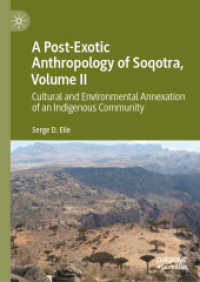 A Post-Exotic Anthropology of Soqotra, Volume II : Cultural and Environmental Annexation of an Indigenous Community