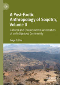 A Post-Exotic Anthropology of Soqotra, Volume II : Cultural and Environmental Annexation of an Indigenous Community