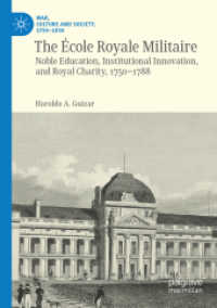 パリ王立軍事学校1750-1788年<br>The École Royale Militaire : Noble Education, Institutional Innovation, and Royal Charity, 1750-1788 (War, Culture and Society, 1750-1850)