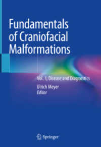 Fundamentals of Craniofacial Malformations : Vol. 1, Disease and Diagnostics （2021. xix, 393 S. XIX, 393 p. 191 illus., 170 illus. in color. 254 mm）