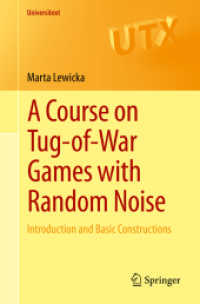 ランダムノイズを伴う綱引きゲーム理論講座（テキスト）<br>A Course on Tug-of-War Games with Random Noise : Introduction and Basic Constructions (Universitext)