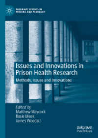 刑務所保健研究：方法・論点・革新<br>Issues and Innovations in Prison Health Research : Methods, Issues and Innovations (Palgrave Studies in Prisons and Penology)