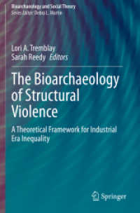 The Bioarchaeology of Structural Violence : A Theoretical Framework for Industrial Era Inequality (Bioarchaeology and Social Theory)