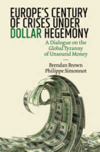 Europe's Century of Crises under Dollar Hegemony : A Dialogue on the Global Tyranny of Unsound Money