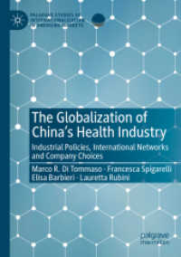 The Globalization of China's Health Industry : Industrial Policies, International Networks and Company Choices (Palgrave Studies of Internationalization in Emerging Markets)
