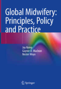 Global Midwifery: Principles, Policy and Practice （1st ed. 2021. 2021. xxix, 284 S. XXIX, 284 p. 39 illus., 33 illus. in）