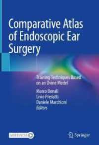 Comparative Atlas of Endoscopic Ear Surgery : Training Techniques Based on an Ovine Model （2021. xvi, 322 S. XVI, 322 p. 413 illus., 404 illus. in color. 254 mm）