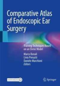 Comparative Atlas of Endoscopic Ear Surgery : Training Techniques Based on an Ovine Model （2022. xvi, 322 S. XVI, 322 p. 413 illus., 404 illus. in color. 254 mm）