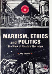 Marxism, Ethics and Politics : The Work of Alasdair MacIntyre (Marx, Engels, and Marxisms) （2019）