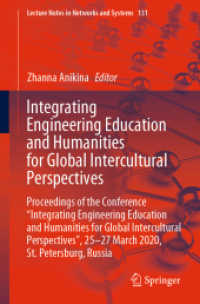 Integrating Engineering Education and Humanities for Global Intercultural Perspectives (Lecture Notes in Networks and Systems 131) （1st ed. 2020. 2020. xxvi, 1150 S. XXVI, 1150 p. 203 illus., 76 illus.）