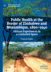 Public Health at the Border of Zimbabwe and Mozambique, 1890-1940 : African Experiences in a Contested Space (African Histories and Modernities)