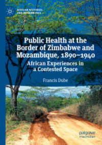 Public Health at the Border of Zimbabwe and Mozambique, 1890-1940 : African Experiences in a Contested Space (African Histories and Modernities)