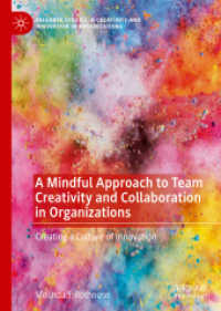 A Mindful Approach to Team Creativity and Collaboration in Organizations : Creating a Culture of Innovation (Palgrave Studies in Creativity and Innovation in Organizations)