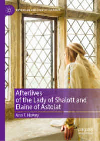 Afterlives of the Lady of Shalott and Elaine of Astolat (Arthurian and Courtly Cultures)