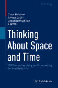 一般相対性理論の100年<br>Thinking about Space and Time : 100 Years of Applying and Interpreting General Relativity (Einstein Studies)