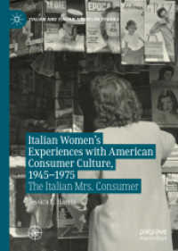 Italian Women's Experiences with American Consumer Culture, 1945-1975 : The Italian Mrs. Consumer (Italian and Italian American Studies) （2020）