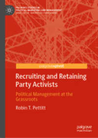 Recruiting and Retaining Party Activists : Political Management at the Grassroots (Palgrave Studies in Political Marketing and Management) （2020）