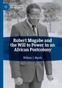 Robert Mugabe and the Will to Power in an African Postcolony (African Histories and Modernities)