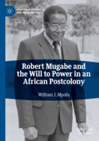 Robert Mugabe and the Will to Power in an African Postcolony (African Histories and Modernities)