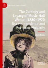The Comedy and Legacy of Music-Hall Women 1880-1920 : Brazen Impudence and Boisterous Vulgarity (Palgrave Studies in Comedy)