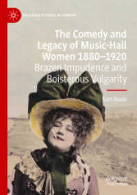The Comedy and Legacy of Music-Hall Women 1880-1920 : Brazen Impudence and Boisterous Vulgarity (Palgrave Studies in Comedy)