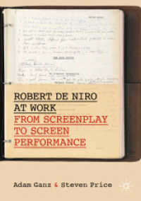 ロバート・デニーロの映画術：脚本から演技へ<br>Robert De Niro at Work : From Screenplay to Screen Performance (Palgrave Studies in Screenwriting)