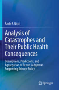 Analysis of Catastrophes and Their Public Health Consequences : Descriptions, Predictions, and Aggregation of Expert Judgment Supporting Science Policy