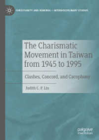 The Charismatic Movement in Taiwan from 1945 to 1995 : Clashes, Concord, and Cacophony (Christianity and Renewal - Interdisciplinary Studies)