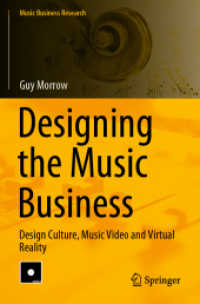 Designing the Music Business : Design Culture, Music Video and Virtual Reality (Music Business Research) （2020）