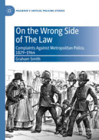 On the Wrong Side of the Law : Complaints against Metropolitan Police, 1829-1964 (Palgrave's Critical Policing Studies)