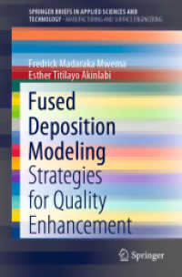 Fused Deposition Modeling : Strategies for Quality Enhancement (Manufacturing and Surface Engineering) （2020）