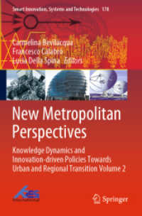New Metropolitan Perspectives, 2 Teile : Knowledge Dynamics and Innovation-driven Policies Towards Urban and Regional Transition Volume 2 (Smart Innovation, Systems and Technologies 178) （2021. xxxvi, 2173 S. XXXVI, 2173 p. 578 illus., 400 illus. in color. I）
