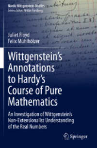 Wittgenstein's Annotations to Hardy's Course of Pure Mathematics : An Investigation of Wittgenstein's Non-Extensionalist Understanding of the Real Numbers (Nordic Wittgenstein Studies)