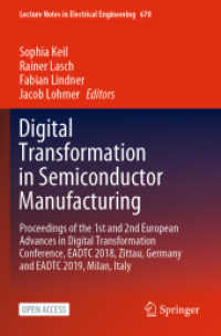 Digital Transformation in Semiconductor Manufacturing : Proceedings of the 1st and 2nd European Advances in Digital Transformation Conference, EADTC 2018, Zittau, Germany and EADTC 2019, Milan, Italy (Lecture Notes in Electrical Engineering) （2020）