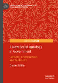 A New Social Ontology of Government : Consent, Coordination, and Authority (Foundations of Government and Public Administration) （2020）