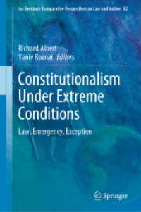 極限状況下での立憲主義：法、緊急事態と例外<br>Constitutionalism under Extreme Conditions : Law, Emergency, Exception (Ius Gentium: Comparative Perspectives on Law and Justice)